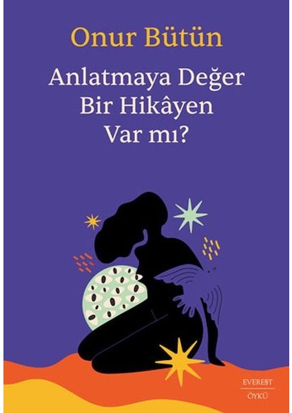 Anlatmaya Değer Bir Hikâyen Var Mı?
