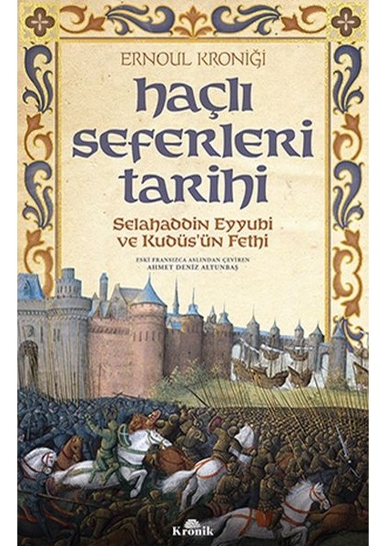 Haçlı Seferleri Tarihi - Selahaddin Eyyübi ve Kudüsün Fethi