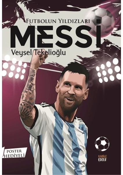 Futbolun Yıldızları Messi (Poster Hediyeli)