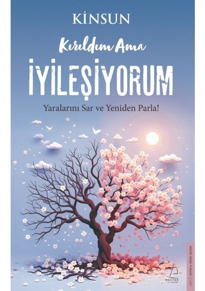 Kırıldım Ama Iyileşiyorum