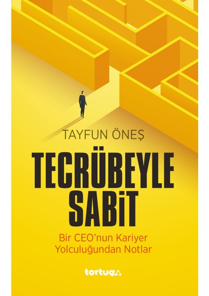 Tecrübeyle Sabit - Bir Ceo’nun Kariyer Yolculuğundan Notlar