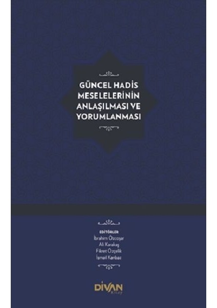 Güncel Hadis Meselelerinin Anlaşılması ve Yorumlanması (Ciltli)