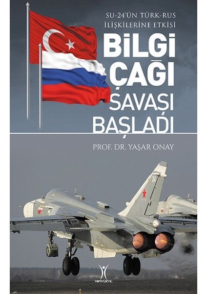 Bilgi Çağı Savaşı Başladı - Su-24'ün Türk-Rus Ilişkilerine Etkisi