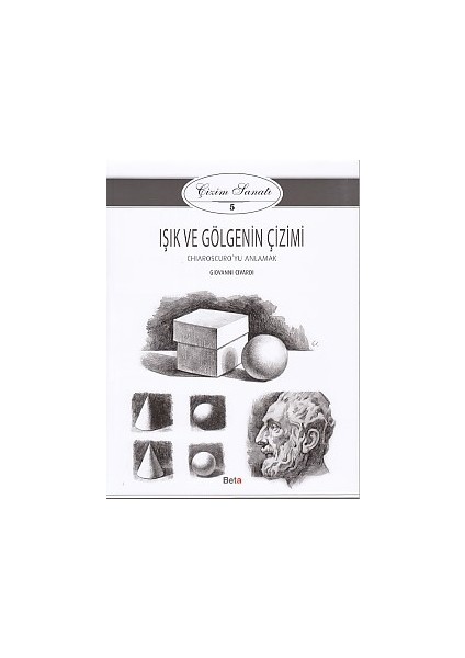 Çizim Sanatı Serisi 5 - Işık ve Gölgenin Çizimi