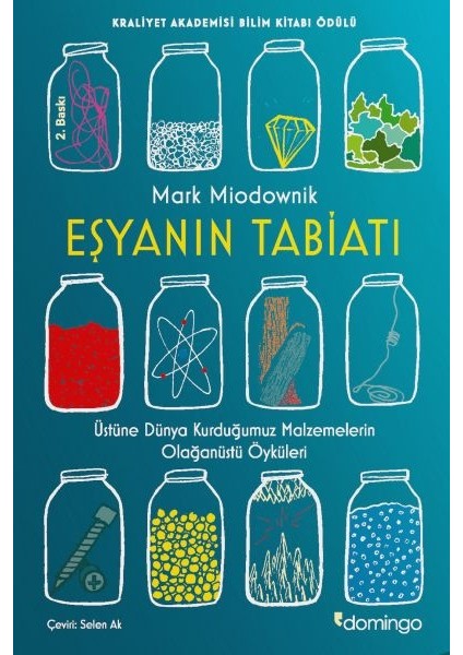 Eşyanın Tabiatı - Üstüne Dünya Kurduğumuz Malzemelerin Olağanüstü Öyküleri