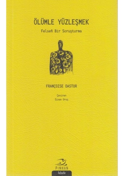 Ölümle Yüzleşmek; Felsefi Bir Soruşturma