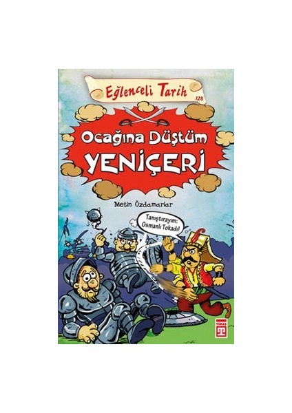 Eğlenceli Tarih - Ocağına Düştüm Yeniçeri