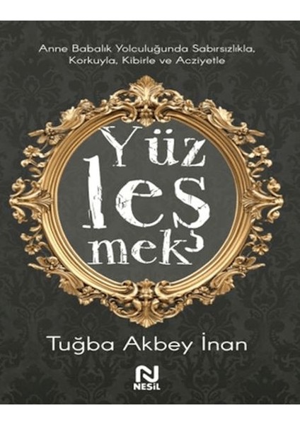 Anne Babalık Yolculuğunda Sabırsızlıkla Korkuyla, Kibirle ve Acziyetle Yüzleşmek