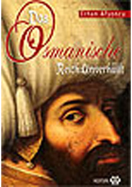 Örtüsü Kalkan Osmanlı - Das Osmanische Reich: Unverhüllt