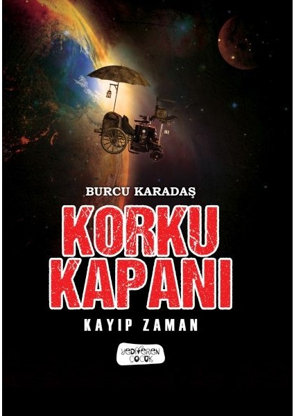Korku Kapanı-Kayıp Zaman