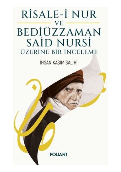 Risale-I Nur ve Bediüzzaman Said Nursi Üzerine Bir Inceleme