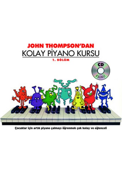 John Thompson'dan Kolay Piyano Kursu 1.bölüm