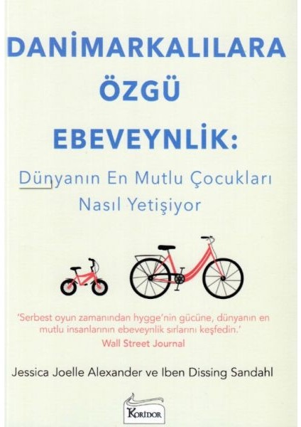 Danimarkalılara Özgü Ebeveynlik - Dünyanın En Mutlu Çocukları Nasıl Yetişiyor