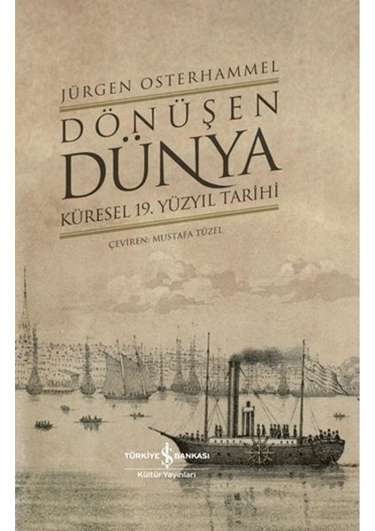 Dönüşen Dünya - Küresel 19. Yüzyıl Tarihi