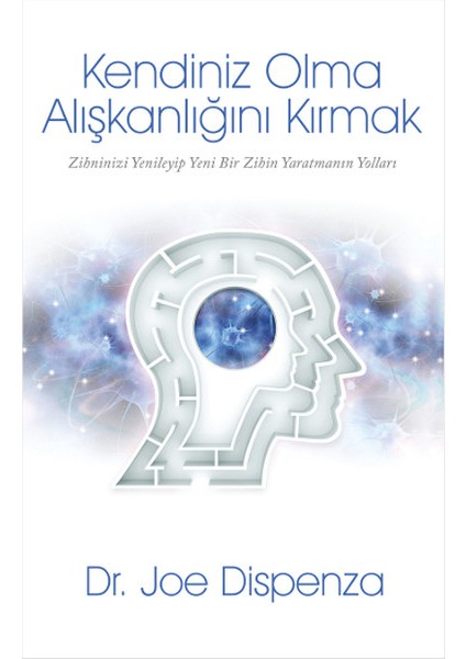 Kendiniz Olma Alışkanlığını Kırmak