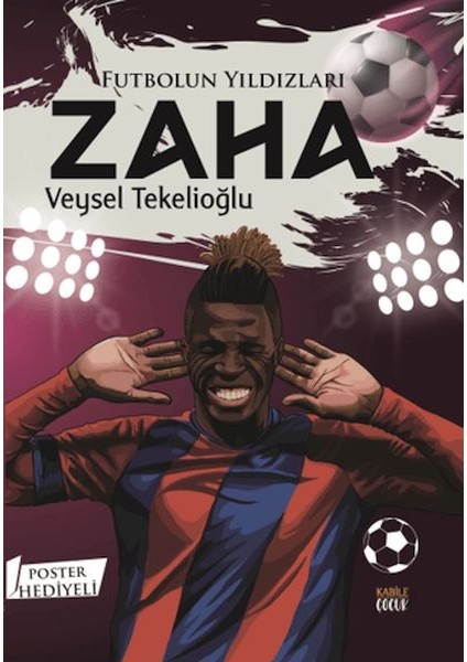 Futbolun Yıldızları Zaha (Poster Hediyeli)