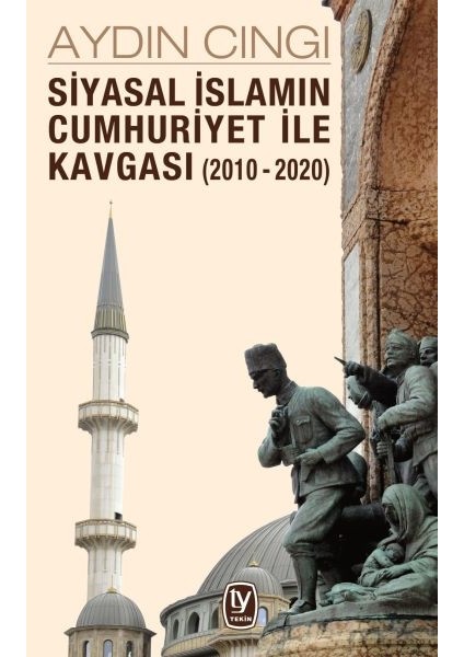 Siyasal Islamın Cumhuriyet ile Kavgası (2010-2020)