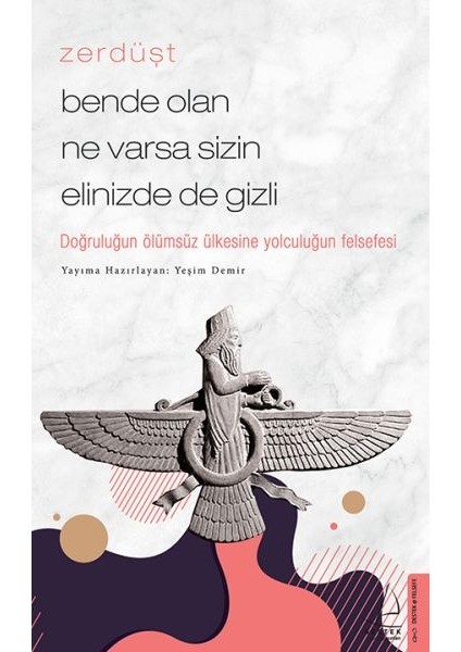 Zerdüşt - Bende Olan Ne Varsa Sizin Elinizde De Gizli