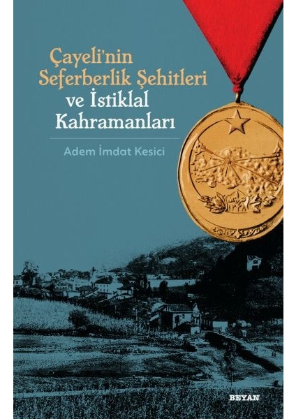 Çayeli'nin Seferberlik Şehitleri ve Istiklal Kahramanları