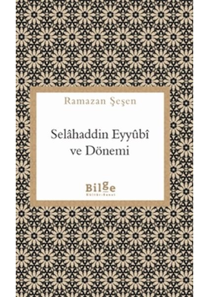 Selahaddin Eyyübi ve Dönemi