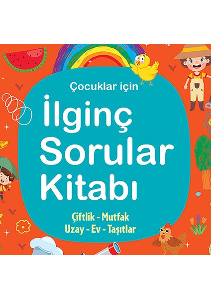 Ilginç Sorular Kitabı - Turuncu - Çiftlik, Mutfak, Uzay, Ev, Taşıtlar modelleri