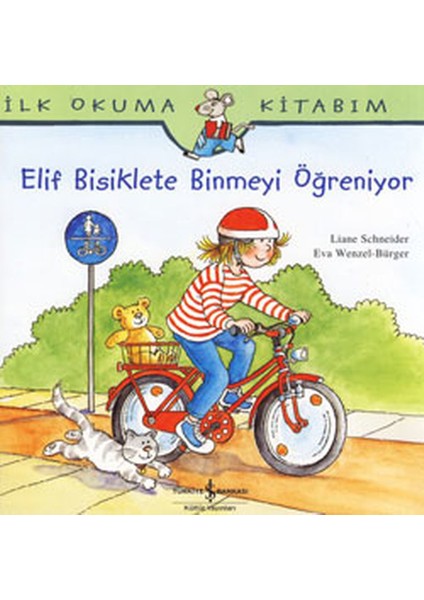 Ilk Okuma Kitabım Elif Bisiklete Binmeyi Öğreniyor