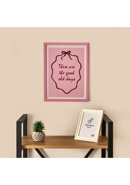 Deco These Are The Good Old Days Duvar Panosu - Pembe - 30X40 cm