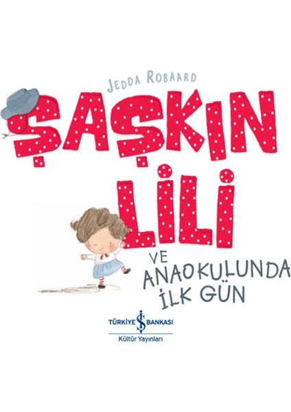 Şaşkın Lili ve Anaokulunda Ilk Gün