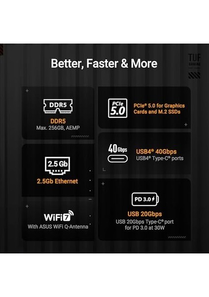Tuf Gamıng X870E-PLUS Wıfı7 Amd X870 Am5 Ddr5 8000 HDMI 2xusb4 4x M2 Usb3.2 Wifi 7 + Bt Aura Rgb 2.5gbit Lan Atx 16+2+1+1 Güç Aşamaları, Çift Usb4, Gelişmiş Aı Bilgisayarları Için Hazır Anakart modelleri