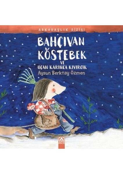 Bahçıvan Köstebek ve Uçan Karınca Kıvırcık