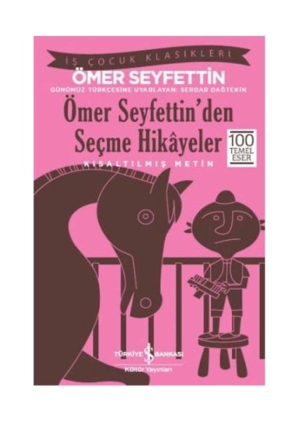 Ömer Seyfettin'den Seçme Hikayeler (Kısaltılmış Metin)