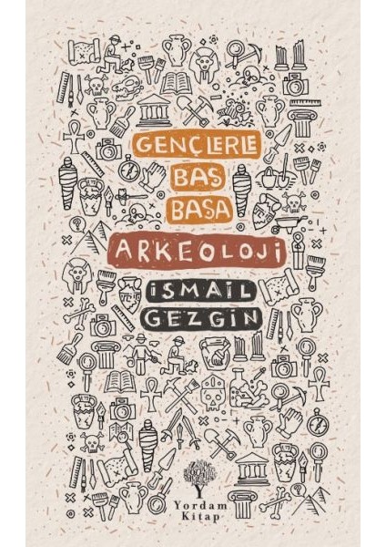 Gençlerle Baş Başa: Arkeoloji