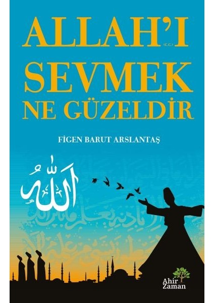Allah’ı Sevmek Ne Güzeldir
