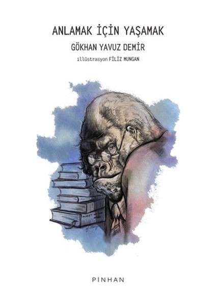 Anlamak Için Yaşamak