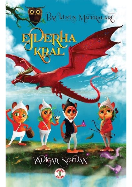 Baykuş'un Maceraları - Ejderha Kral