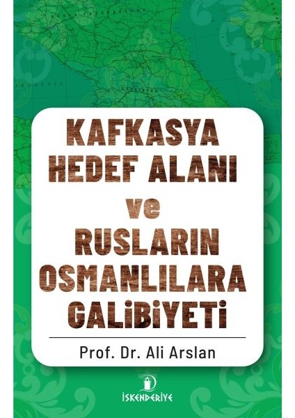 Kafkasya Hedef Alanı ve Rusların Osmanlılara Galibiyeti
