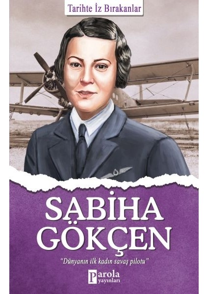 Sabiha Gökçen - Tarihte Iz Bırakanlar