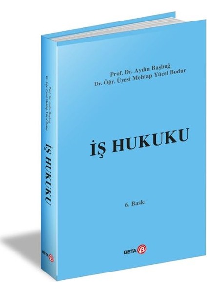 Iş Hukuku - (Aydın Başbuğ, Mehtap Yücel Bodur)