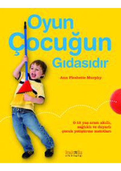 Oyun Çocuğun Gıdasıdır