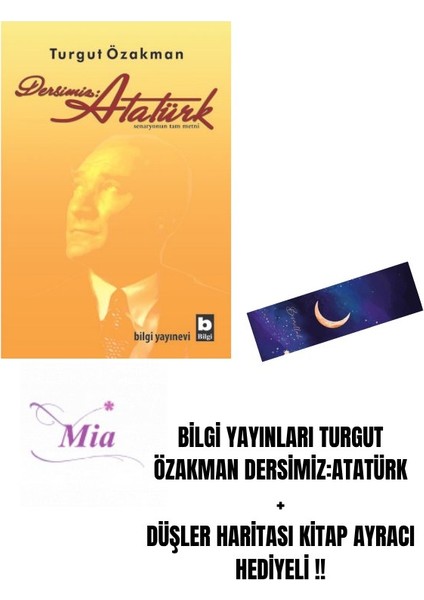Bilgi Yayınları Turgut Özakman Dersimiz:atatürk