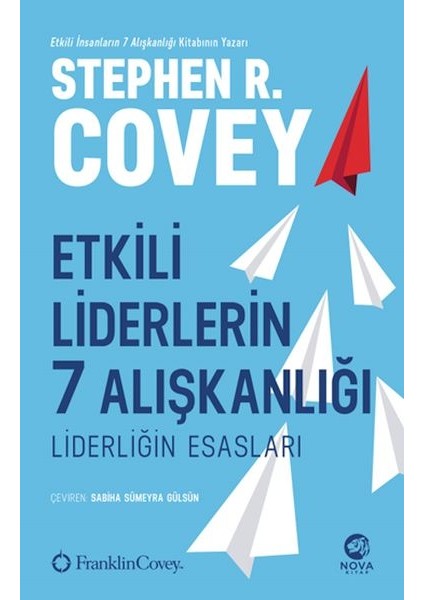 Etkili Liderlerin 7 Alışkanlığı: Liderliğin Esasları