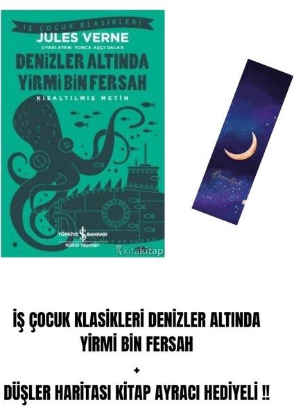 Iş Çocuk Klasikleri Denizler Altında Yirmi Bin Fersah + Düşler Haritası Kitap Ayracı Hediyeli !!