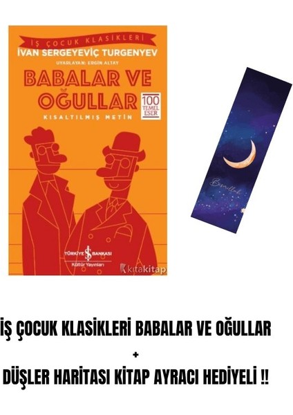 Iş Çocuk Klasikleri Babalar ve Oğullar + Düşler Haritası Kitap Ayracı Hediyeli !!