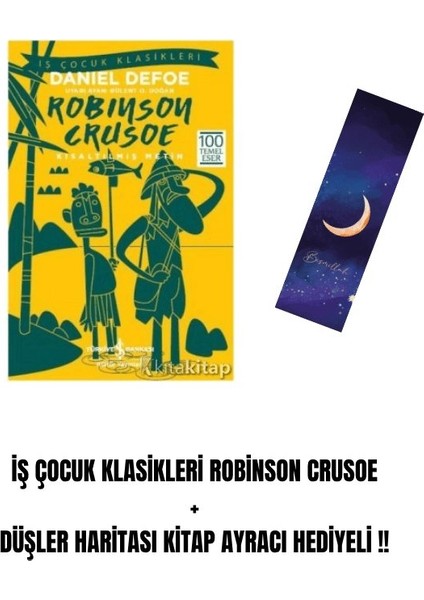 Iş Çocuk Klasikleri Robinson Crusoe + Düşler Haritası Kitap Ayracı Hediyeli !!