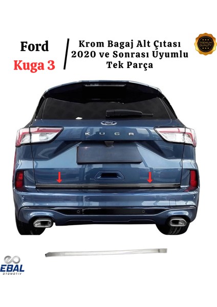 Ford Kuga 3 Krom Bagaj Alt Çıtası 2020 ve Sonrası Paslanmaz Çelik