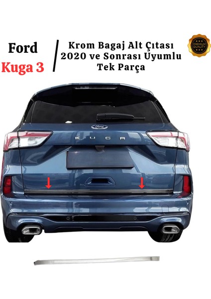 Ford Kuga 3 Krom Bagaj Alt Çıtası 2020 ve Sonrası Paslanmaz Çelik fiyatları