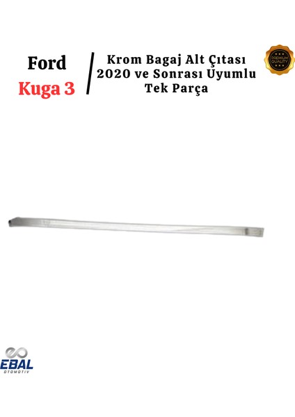 Ford Kuga 3 Krom Bagaj Alt Çıtası 2020 ve Sonrası Paslanmaz Çelik modelleri