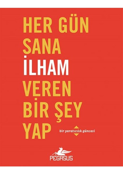 Her Gün Sana Ilham Veren Bir Şey Yap