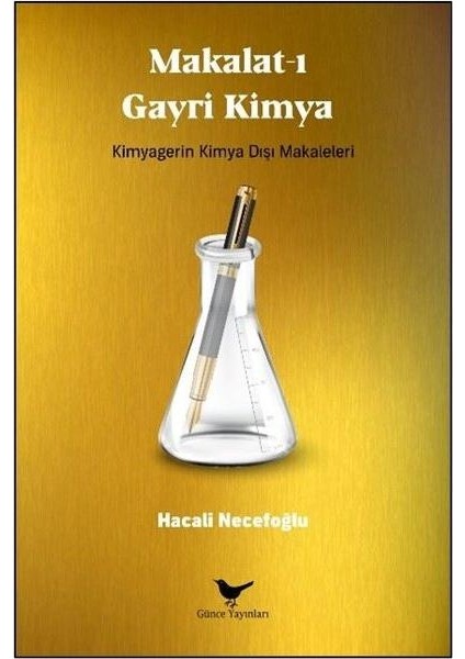 Makalat I Gayri Kimya: Kimyagerin Kimya Dışı Makaleleri