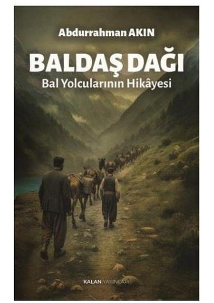 Baldaş Dağı Bal Yolcularının Hikayesi